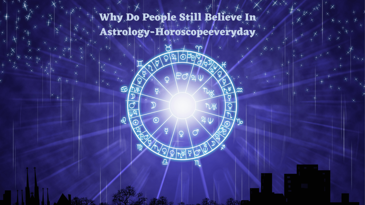 /wp-content/uploads/2021/09/Why-Do-People-Still-Believe-In-Astrology-Horoscopeeveryday-1-1280x720.png